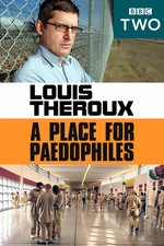 Louis Theroux: A Place for Paedophiles